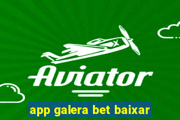 app galera bet baixar